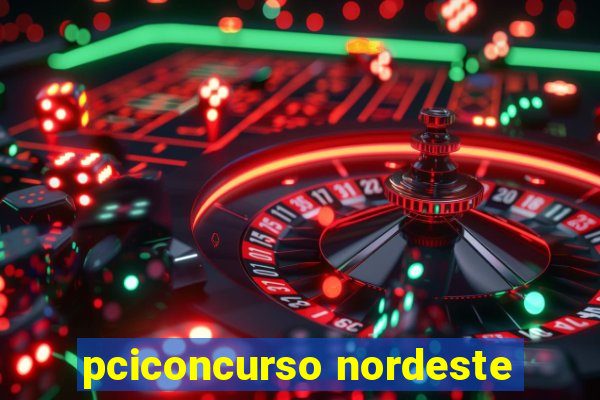 pciconcurso nordeste